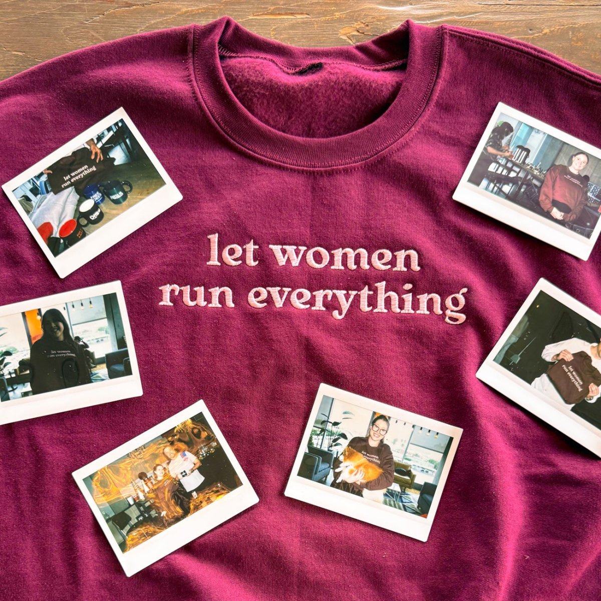 Let Women Run Everything Sweatshirt