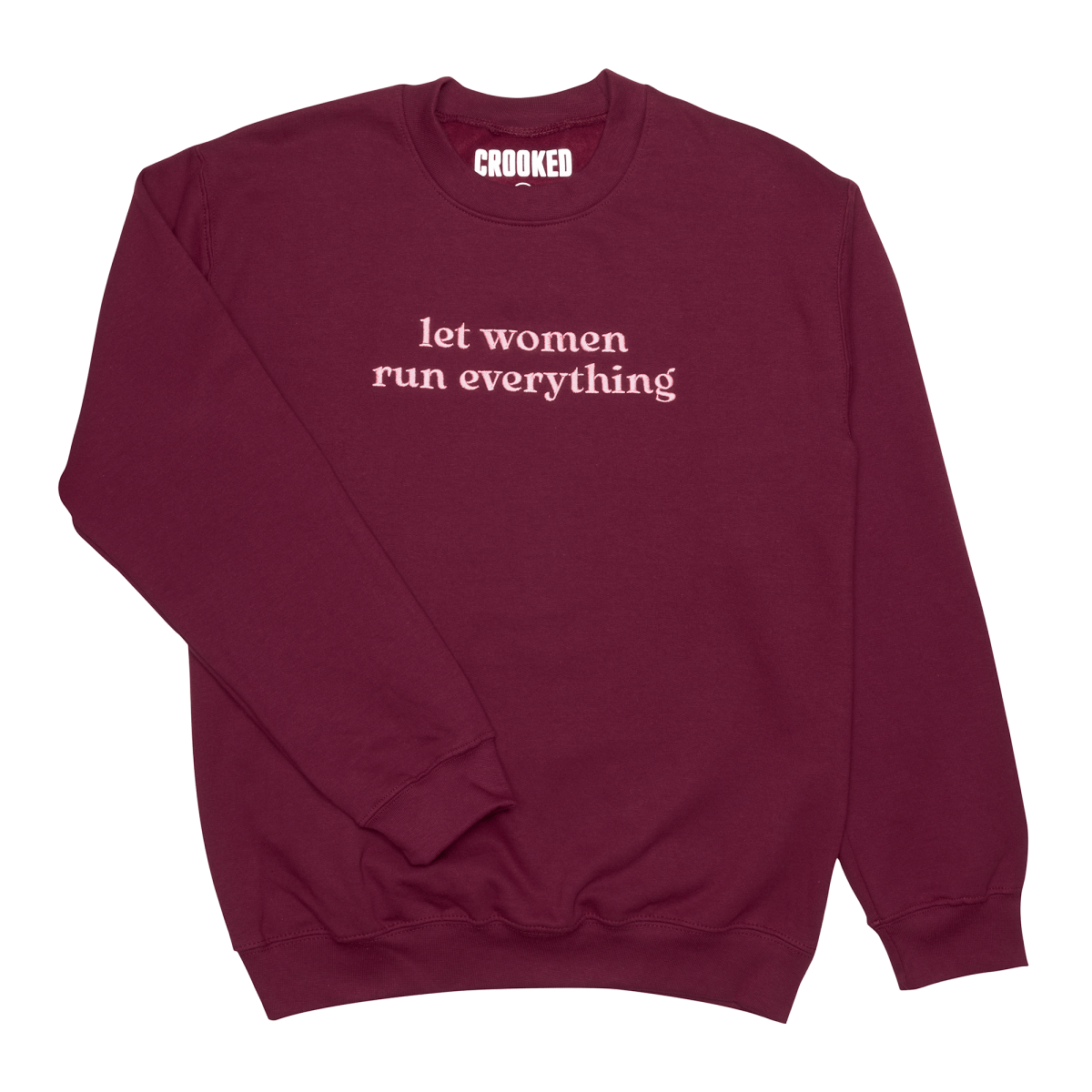 Let Women Run Everything Sweatshirt