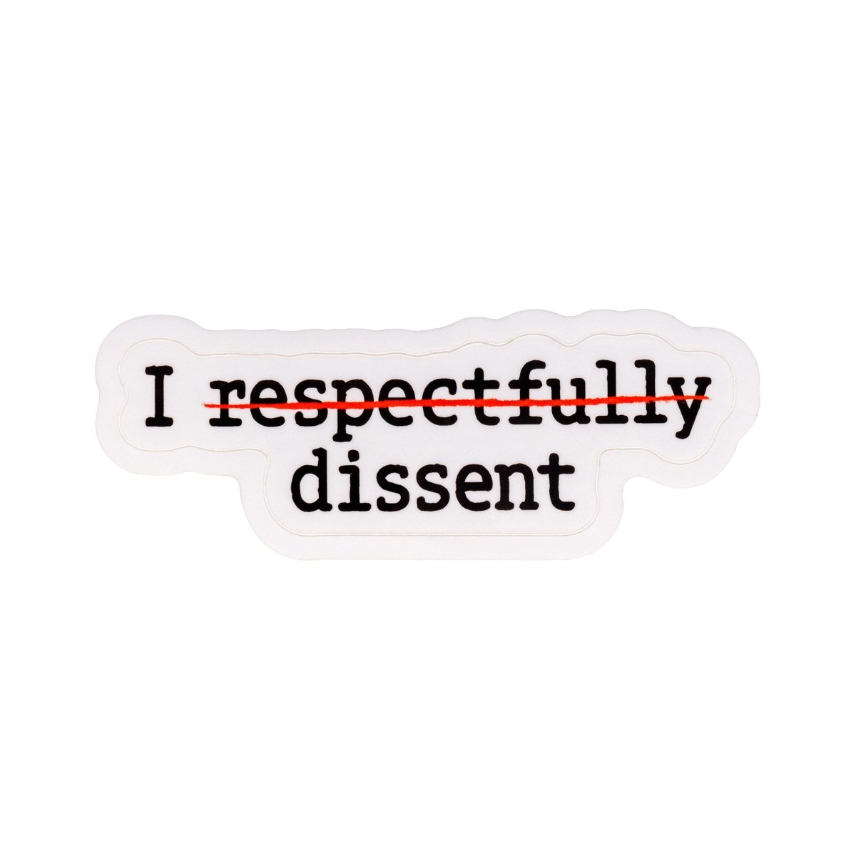 I Respectfully Dissent Sticker